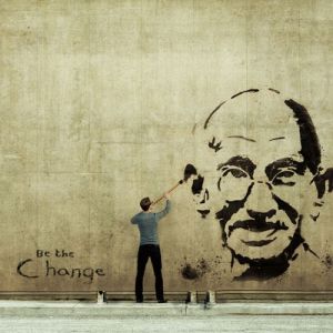 Be the change Gandhi